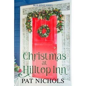 Christmas at Hilltop Inn -- Pat Nichols